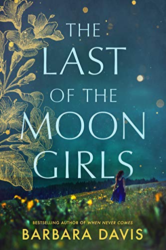The Last of the Moon Girls by Barbara Davis ~&nbsp;Review