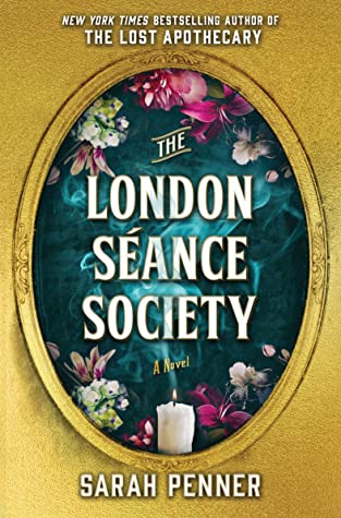 The London Seance Society by Sarah Penner ~&nbsp;Review
