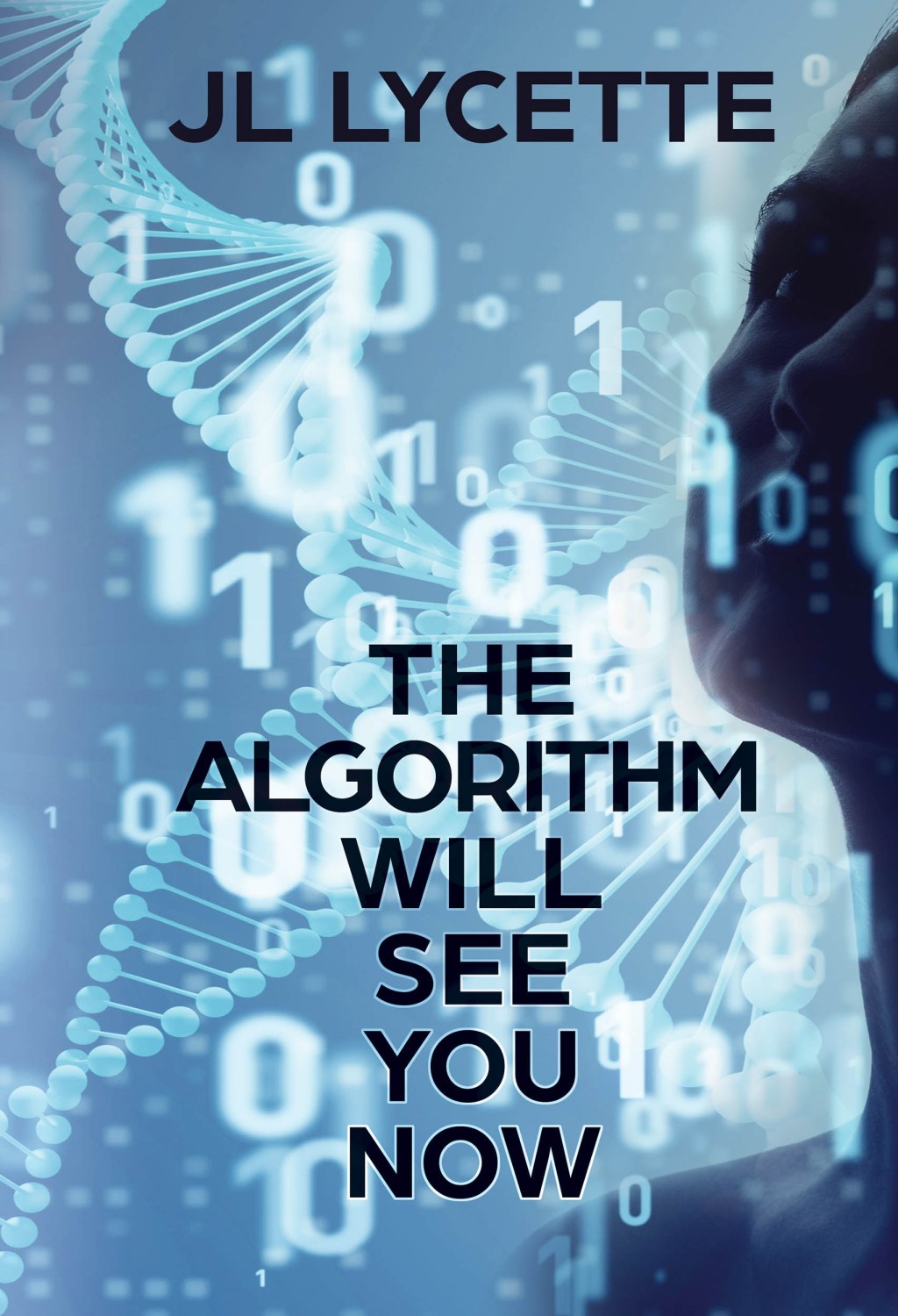 The Algorithm Will See You Now by JL Lycette ~ Review