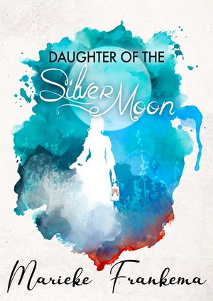 Daughter of the Silver Moon by Marieke Frankema ~&nbsp;Review